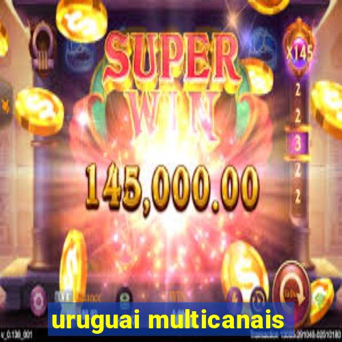 uruguai multicanais